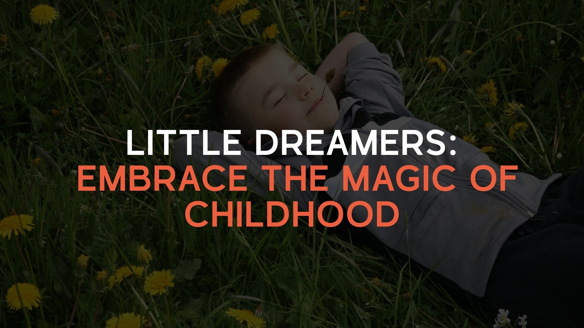 Little Dreamers: Embrace the Magic of Childhood